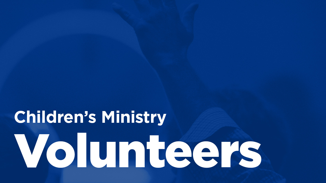 Children’s Ministry Volunteers