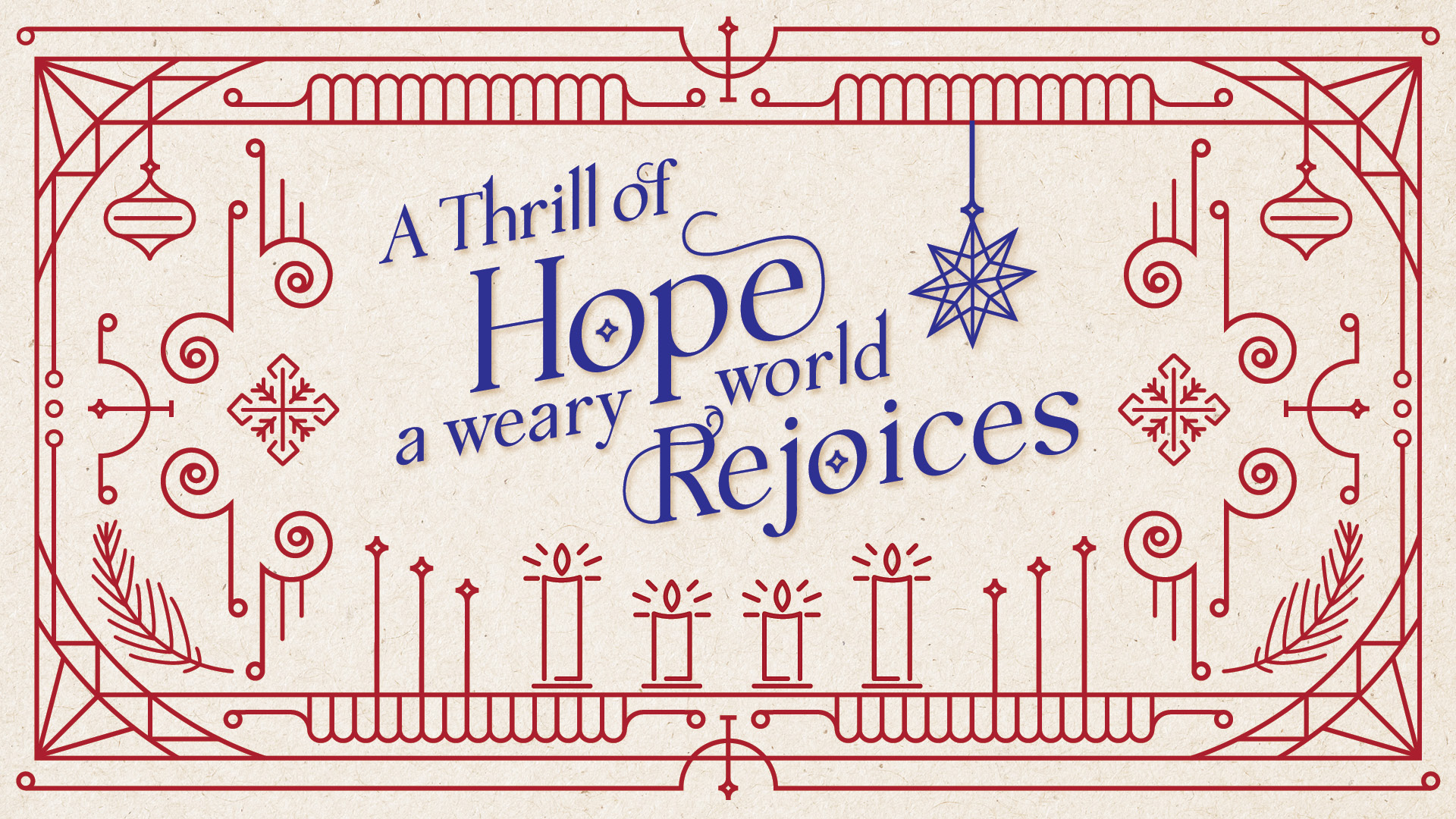 A Thrill of Hope: A Weary World Rejoices